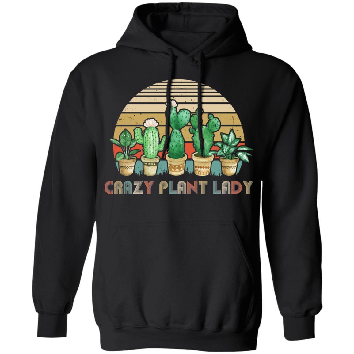 Crazy Plant Lady Plant Lover Gardener Gifts Gardening Garden-T-Shirt & Hoodie-Pullover Hoodie-Black