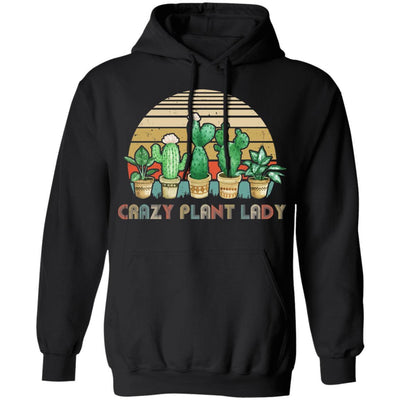 Crazy Plant Lady Plant Lover Gardener Gifts Gardening Garden-T-Shirt & Hoodie-Pullover Hoodie-Black