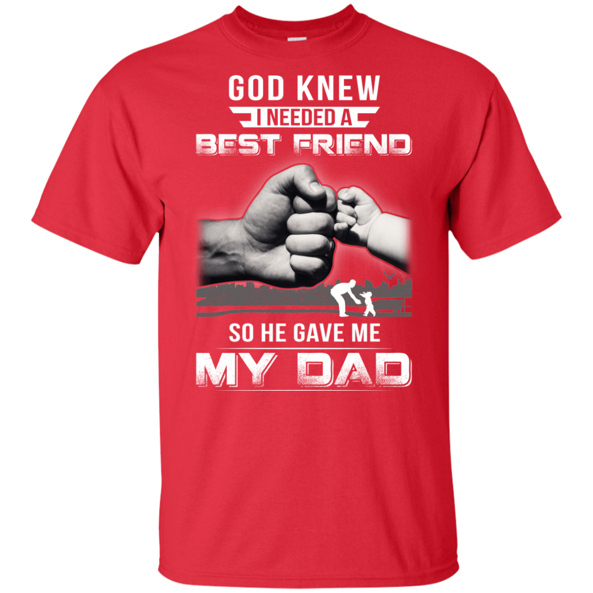 God Knew I Needed A Best Friend So He Gave Dad-Youth Shirt-Youth T-Shirt-Red