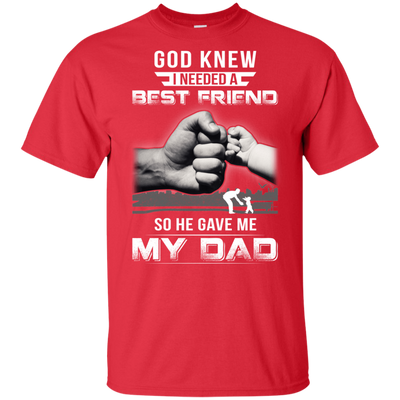 God Knew I Needed A Best Friend So He Gave Dad-Youth Shirt-Youth T-Shirt-Red