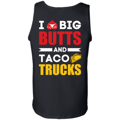 I Love Big Butts And Taco Trucks-T-Shirt & Hoodie-Unisex Tank-Black