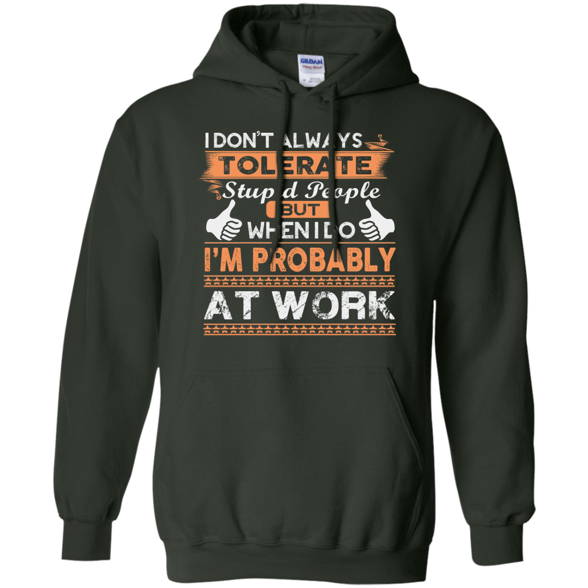 Stupid People At Work-T-Shirt & Hoodie-Pullover Hoodie-Forest Green