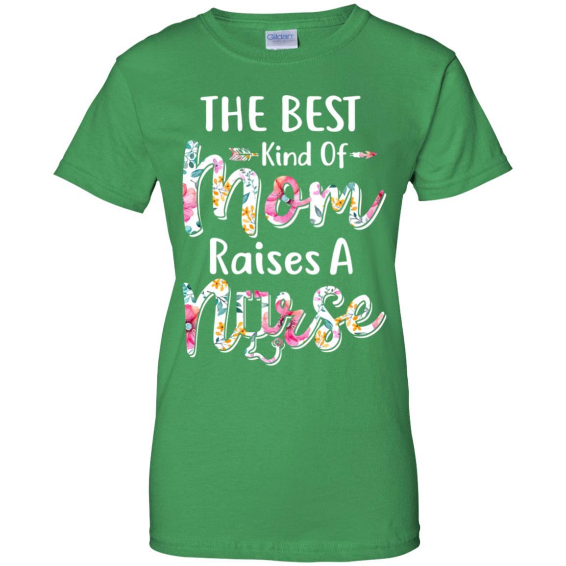 The Best Kind Of Mom Raises A Nurse Flower Gift-T-Shirt & Hoodie-Women's T-Shirt-Irish Green