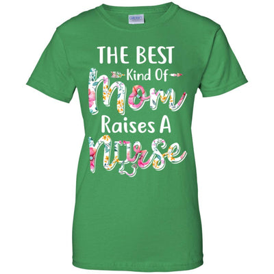 The Best Kind Of Mom Raises A Nurse Flower Gift-T-Shirt & Hoodie-Women's T-Shirt-Irish Green