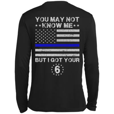 You May Not Know Me But I Got Your 6 Police-T-Shirt & Hoodie-Long Sleeve T-Shirt-Black