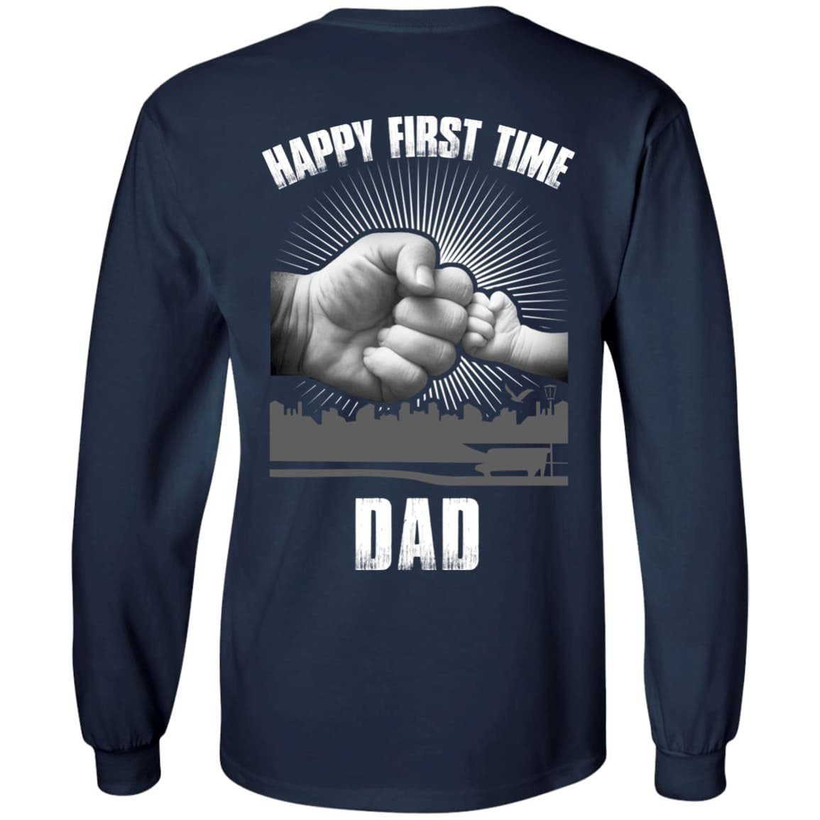 HAPPY FIRST TIME DAD-T-Shirt & Hoodie-Long Sleeve T-Shirt-Navy