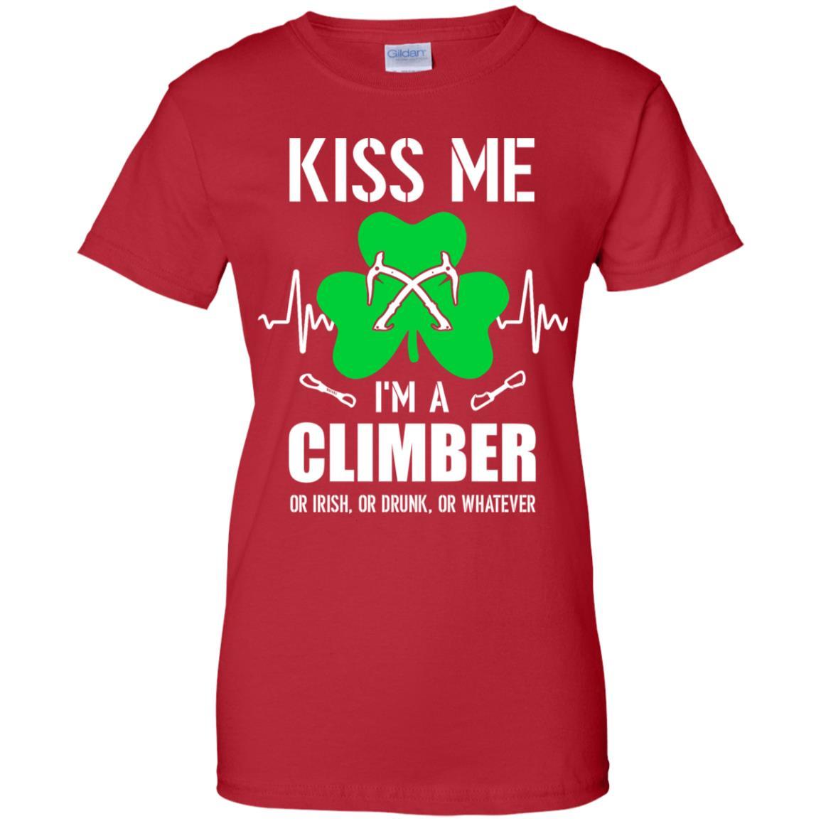 Kiss Me Im A Climber On Irish Or Drunk Or Whatever-T-Shirt & Hoodie-Women's T-Shirt-Red