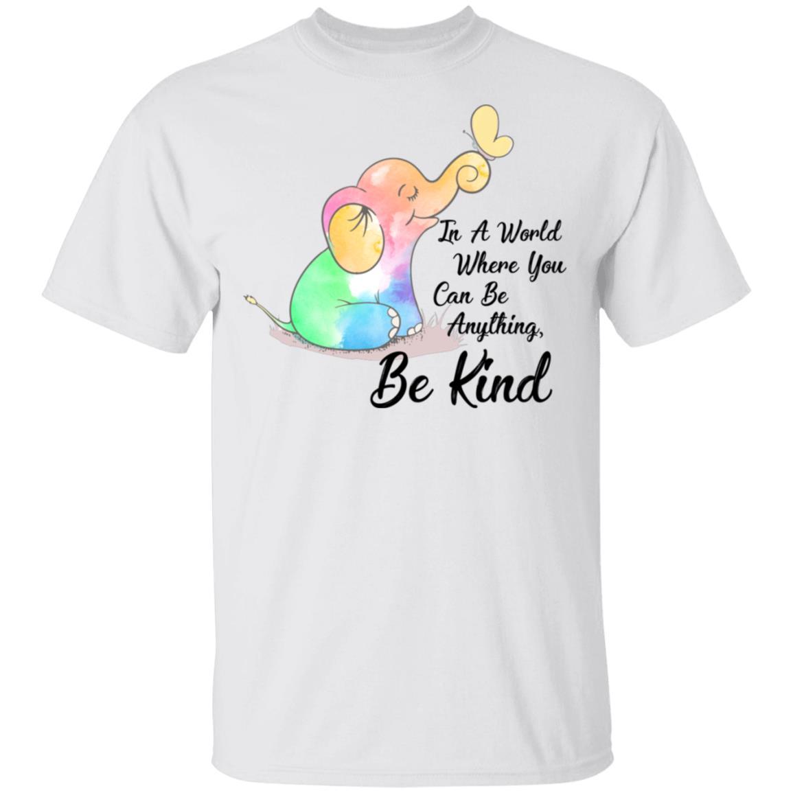 In A World Where You Can Be Anything Be Kind Elephant-T-Shirt & Hoodie-Classic T-Shirt-White