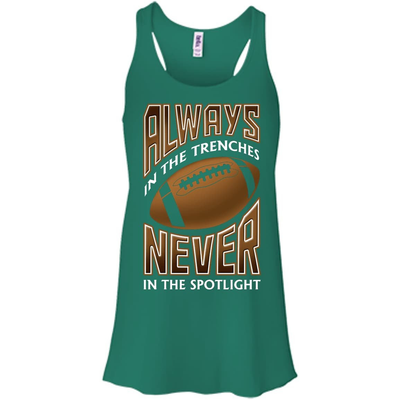 Always In The Trenches Never In The Spotlight-T-Shirt & Hoodie-Women's Flowy Racerback Tank-Kelly