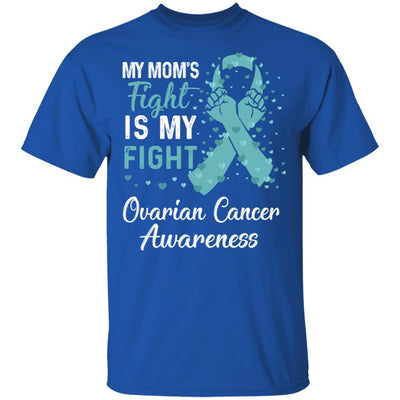 My Mom's Fight Is My Fight Ovarian Cancer Awareness-T-Shirt & Hoodie-Classic T-Shirt-Royal