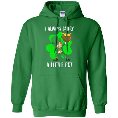 Dab I Always Carry A Little Pot Funny St Patricks Day-T-Shirt & Hoodie-Pullover Hoodie-Irish Green