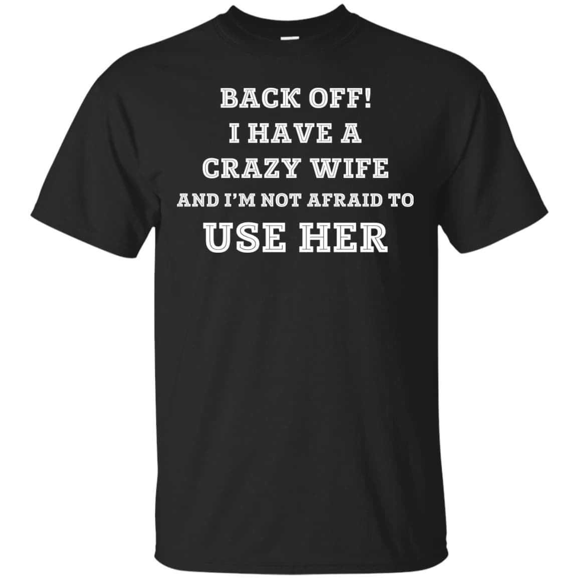 BACK OFF I HAVE A CRAZY WIFE-T-Shirt & Hoodie-Classic T-Shirt-Black