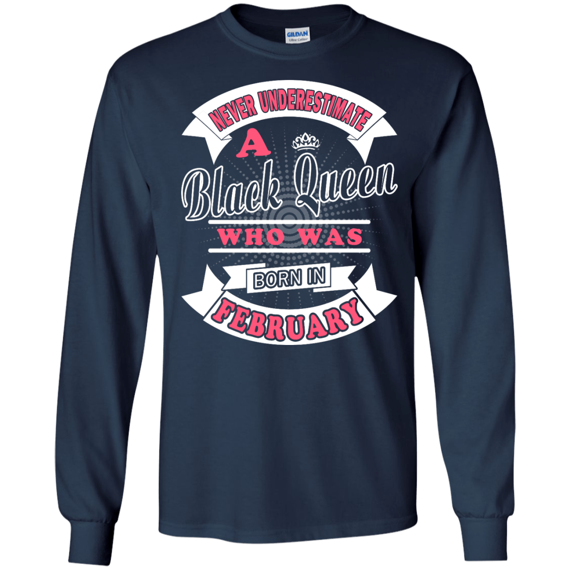 Never Underestimate A Black Queen Who Was Born In February-T-Shirt & Hoodie-Long Sleeve T-Shirt-Navy