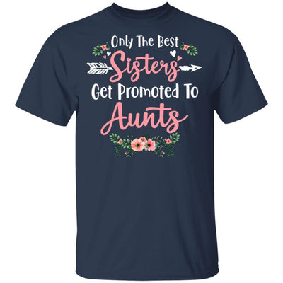 Only The Best Sisters Get Promoted To Aunts Gifts Pregnancy-T-Shirt & Tank Top-Classic T-Shirt-Navy