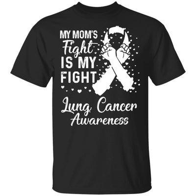 My Mom's Fight Is My Fight Lung Cancer Awareness-T-Shirt & Hoodie-Classic T-Shirt-Black