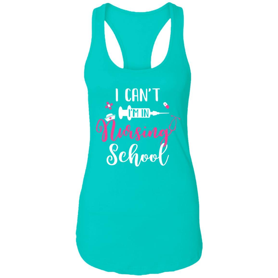 I Can't Im In Nursing School-T-Shirt & Tank Top-Women's Ideal Racerback Tank-Tahiti Blue