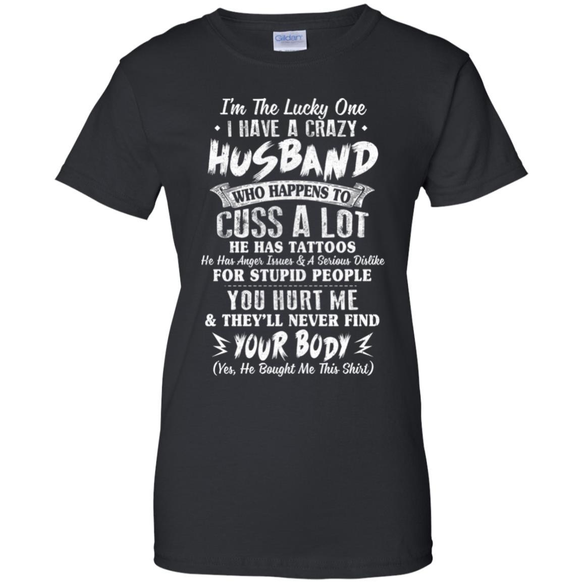 I'm The Lucky One I Have A Crazy Husband Funny Wife