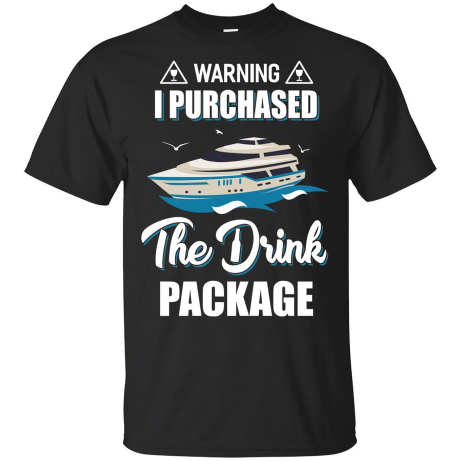 Warning I Purchase The Drink Package Funny Ship Cruise-T-Shirt & Hoodie-Classic T-Shirt-Black