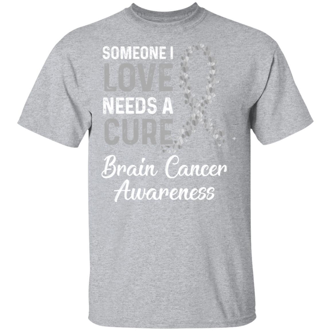 Someone I Love Needs Cure Brain Cancer Awareness Warrior-T-Shirt & Hoodie-Classic T-Shirt-Sport Grey