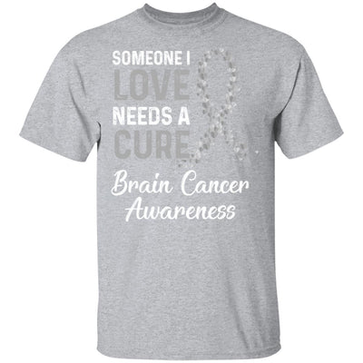 Someone I Love Needs Cure Brain Cancer Awareness Warrior-T-Shirt & Hoodie-Classic T-Shirt-Sport Grey