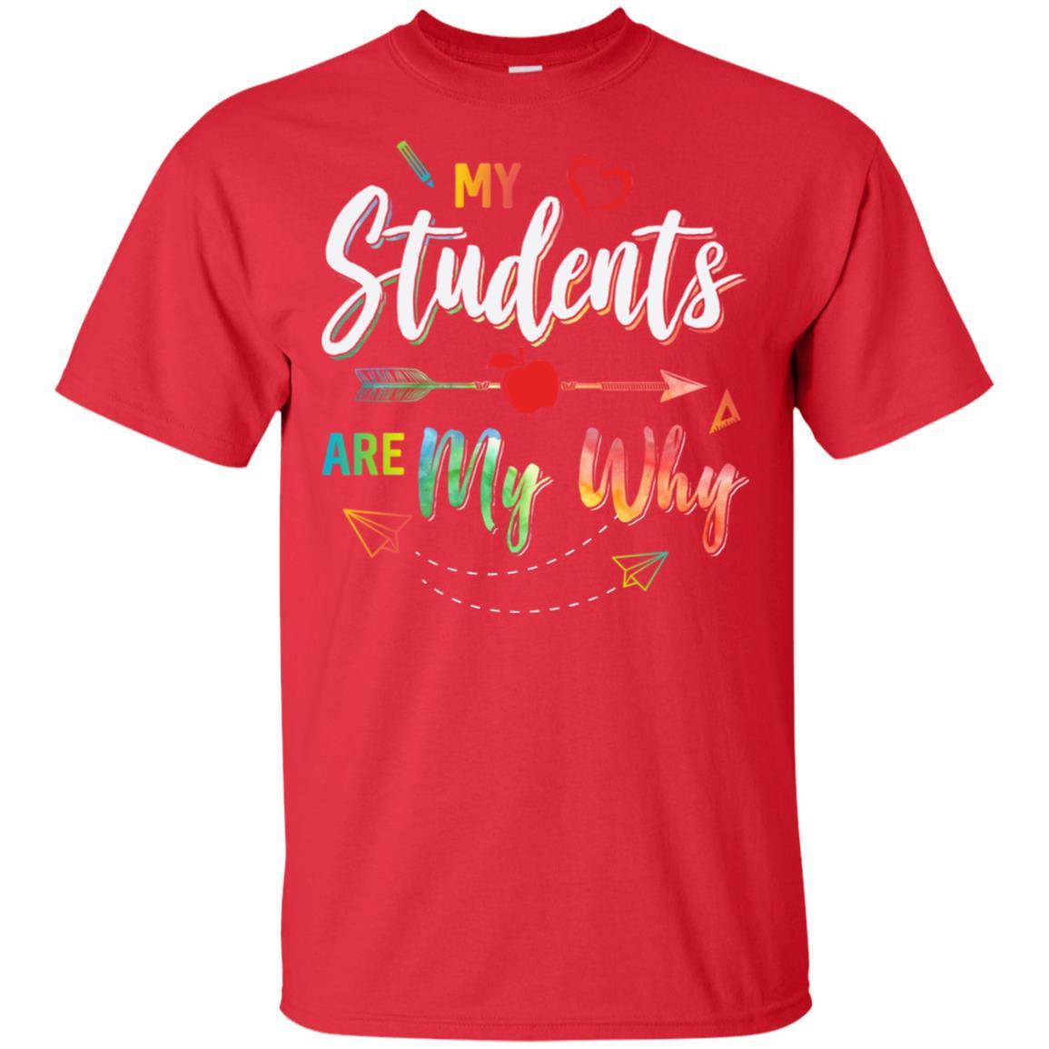 My Students Are My Why Back To School For Teacher-T-Shirt & Hoodie-Classic T-Shirt-Red