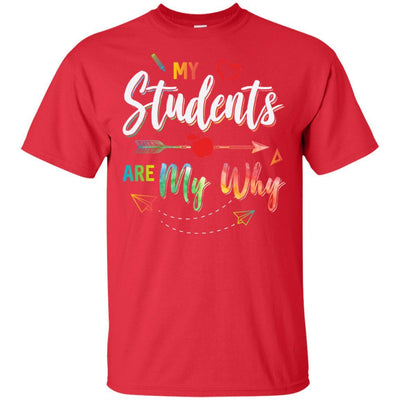 My Students Are My Why Back To School For Teacher-T-Shirt & Hoodie-Classic T-Shirt-Red