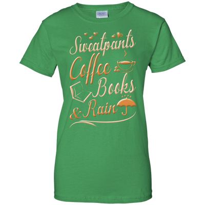 Sweatpants Coffee Books And Rain T Shirt-T-Shirt & Hoodie-Women's T-Shirt-Irish Green