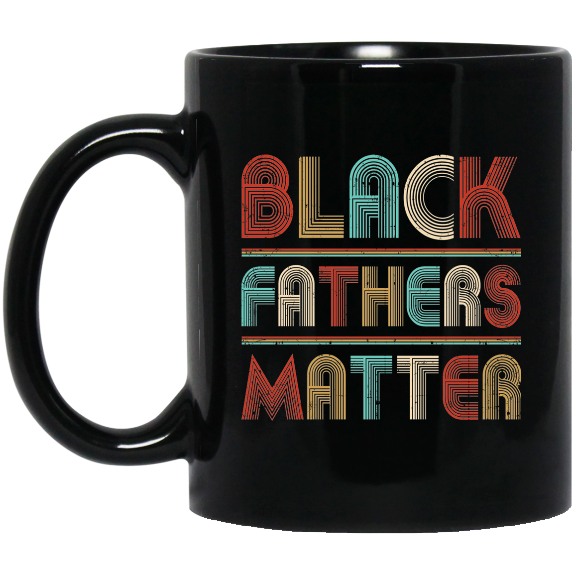 Black Fathers Matter Family Civil Rights Dad Mug-Coffee Mug-BM11OZ 11 oz. Black Mug-Black