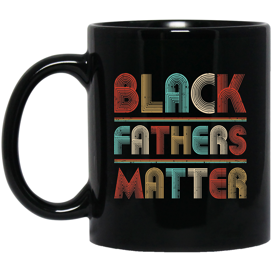 Black Fathers Matter Family Civil Rights Dad Mug-Coffee Mug-BM11OZ 11 oz. Black Mug-Black