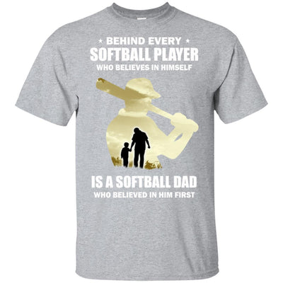Behind Every Softball Player Is A Dad That Believes-T-Shirt & Hoodie-Classic T-Shirt-Sport Grey