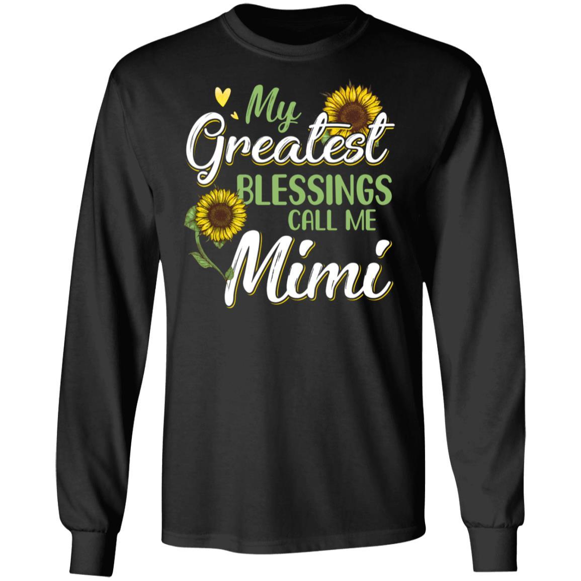 My Greatest Blessings Call Me Mimi Sunflower Gifts-T-Shirt & Hoodie-Long Sleeve T-Shirt-Black
