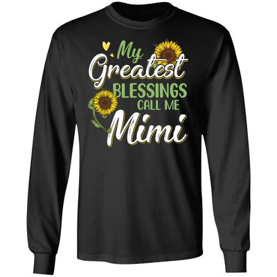 My Greatest Blessings Call Me Mimi Sunflower Gifts-T-Shirt & Hoodie-Long Sleeve T-Shirt-Black