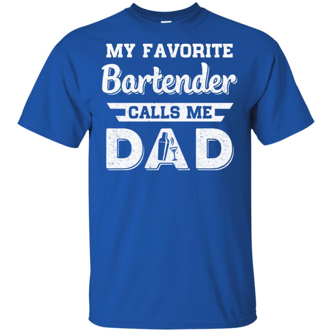My Favorite Bartender Calls Me Dad Fathers Day Gifts-T-Shirt & Hoodie-Classic T-Shirt-Royal