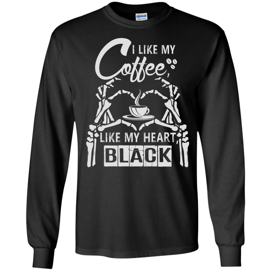 I Like My Coffee Like My Heart Black-T-Shirt & Hoodie-Long Sleeve T-Shirt-Black