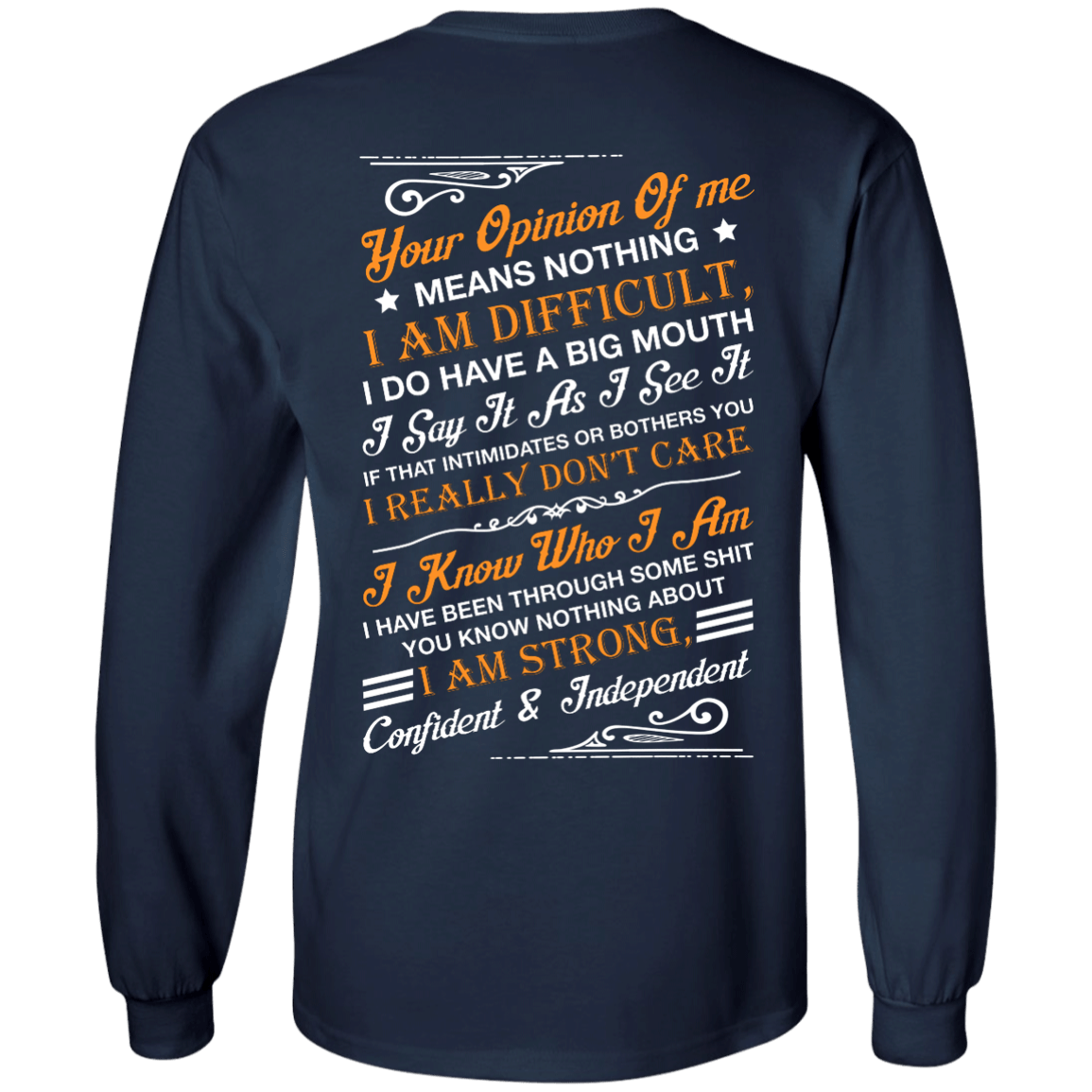 Your Opinion Of Me Means Nothing I Am Difficult-T-Shirt & Hoodie-Long Sleeve T-Shirt-Navy