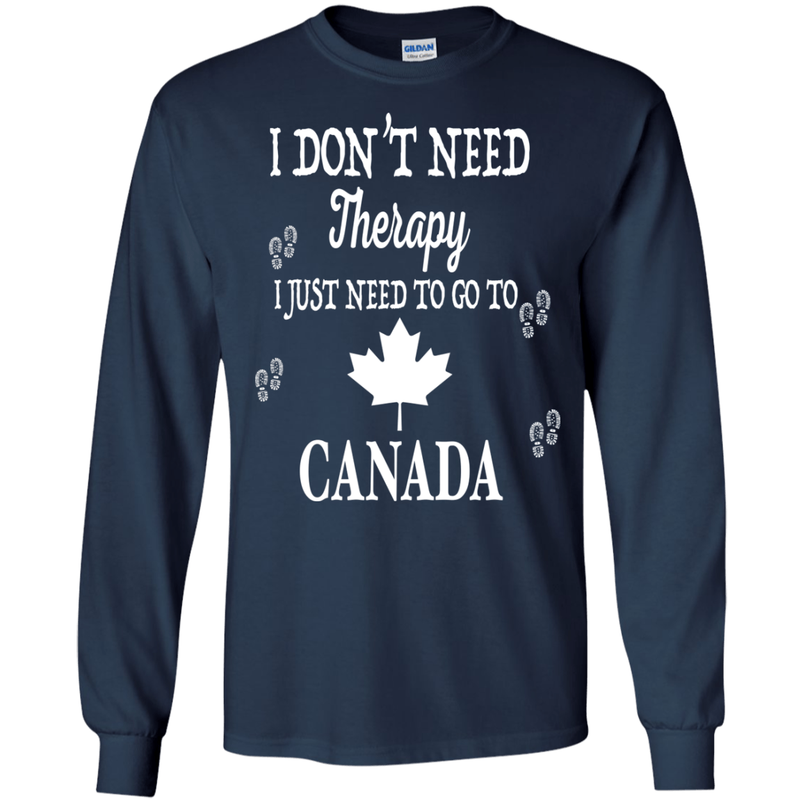 I Just Need To Go To Canada-T-Shirt & Hoodie-Long Sleeve T-Shirt-Navy