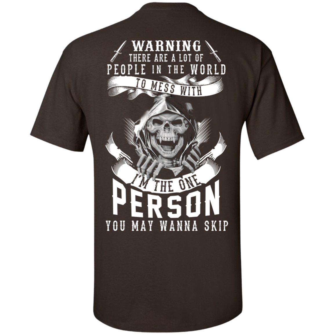 I'm The One Person You May Wanna Skip-T-Shirt & Hoodie-Classic T-Shirt-Dark Chocolate
