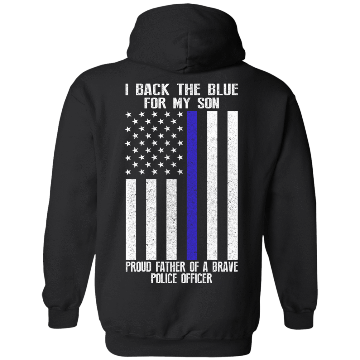 I Back The Blue for My Son Police Thin Blue Line For Dad-T-Shirt & Hoodie-Pullover Hoodie-Black