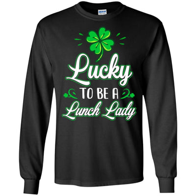Lucky To Be A Lunch Lady St Patricks Day School Teacher-T-Shirt & Hoodie-Long Sleeve T-Shirt-Black