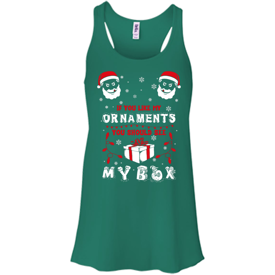 If You Like My Ornaments You Should Se My Box-T-Shirt & Hoodie-Women's Flowy Racerback Tank-Kelly