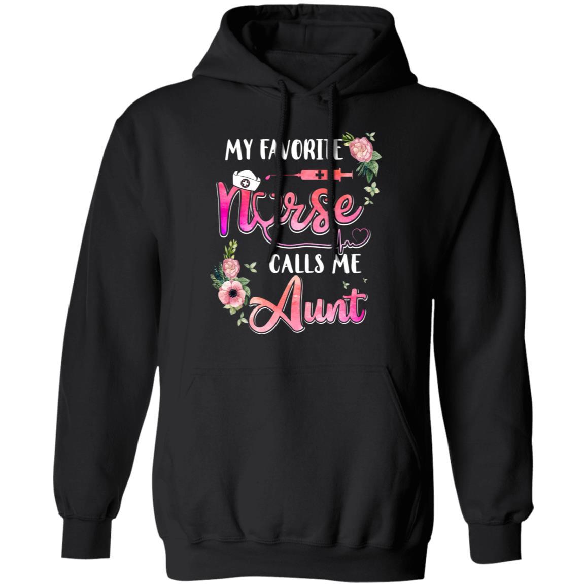My Favorite Nurse Calls Me Aunt Nursing Mothers Day Gift-T-Shirt & Hoodie-Pullover Hoodie-Black