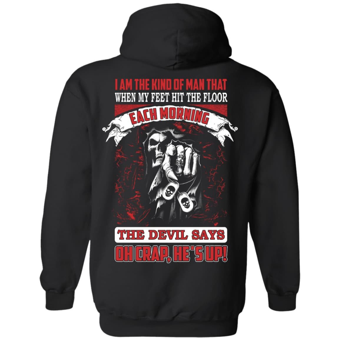 I Am The Kind Of Man That When My Feet Hit The Floor-T-Shirt & Hoodie-Pullover Hoodie-Black