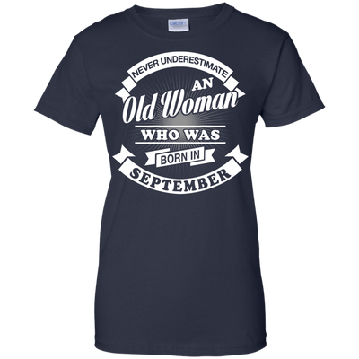 Never Underestimate An Old Woman Who Was Born In September-T-Shirt & Hoodie-Women's T-Shirt-Navy