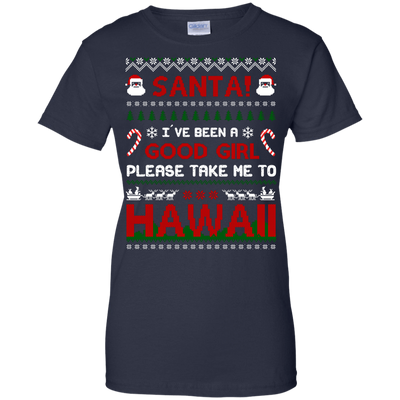 Santa I've Been A Good Girl Please Take Me To Hawaii-T-Shirt & Hoodie-Women's T-Shirt-Navy