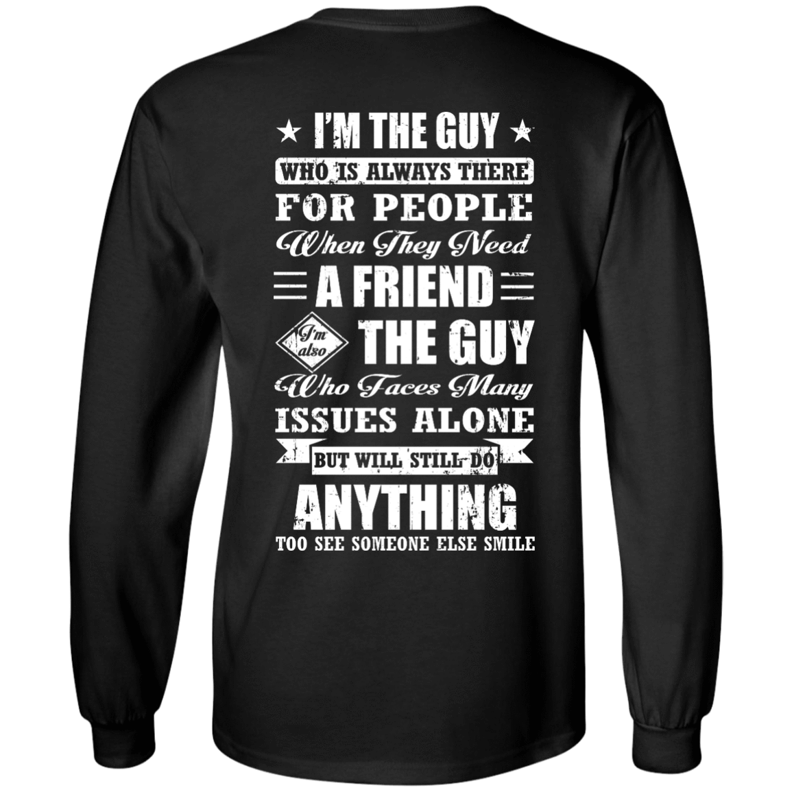 I'm The Guy Who Is Always There For People-T-Shirt & Hoodie-Long Sleeve T-Shirt-Black