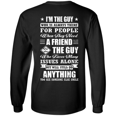 I'm The Guy Who Is Always There For People-T-Shirt & Hoodie-Long Sleeve T-Shirt-Black