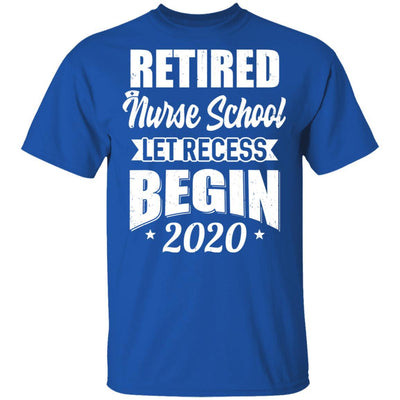 Retired Nurse School Let Recess Begin 2020 Retirement-T-Shirt & Hoodie-Classic T-Shirt-Royal
