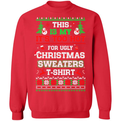 This Is My It's Too Hot For Ugly Sweaters Funny Christmas-T-Shirt & Sweatshirt-Crewneck Sweatshirt-Red