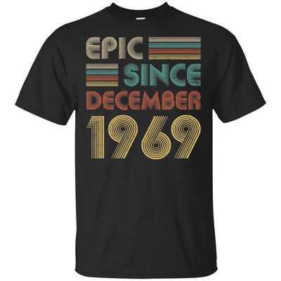 Epic Since December 1969 52th Birthday Gift 52 Yrs Old-T-Shirt & Hoodie-Classic T-Shirt-Black