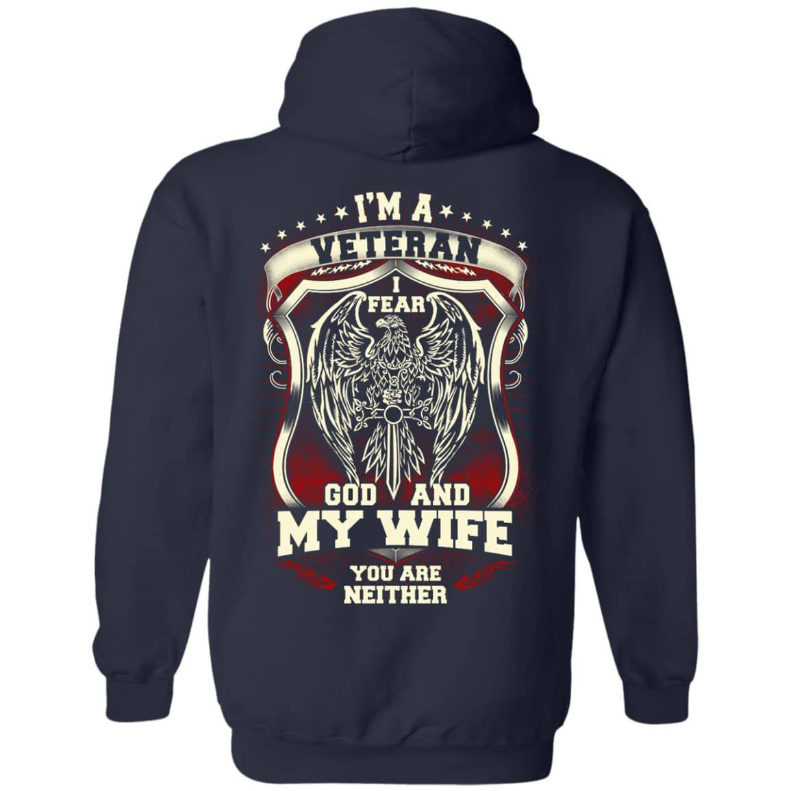 I Am A Veteran I Fear God And My Wife Not You-T-Shirt & Hoodie-Pullover Hoodie-Navy